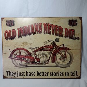 Indian Motorcycles Vtg 2007 Old Indians Never Die Distressed Retro Metal Sign